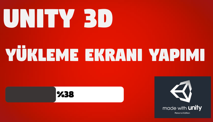 Unity 3d yükleme ekranı Loading Screen yapımı